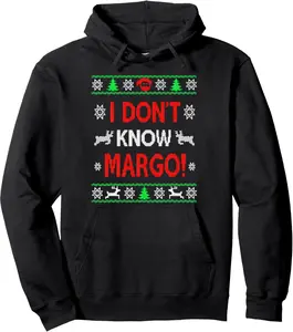 I Don't Know-Margo Ugly Sweater Funny Christmas for Vacation Pullover Hoodie