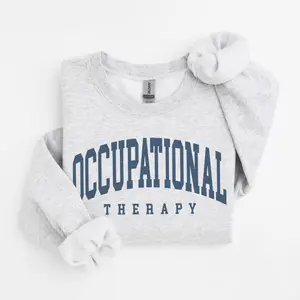 Occupational Therapy Sweatshirt, Gift For OT Occupational Therapist, OTA Therapy Assistant Week Month, Unisex Crewneck Sweatshirt outfits women