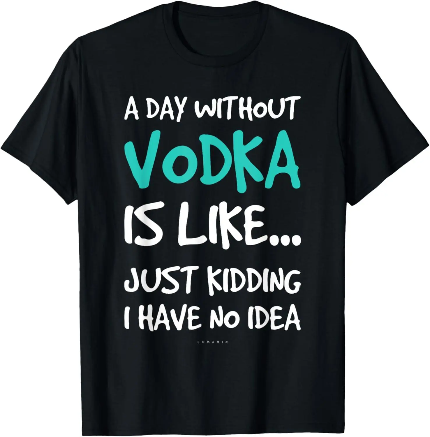 100% cotton Unisex Funny Vodka Shirts. A Day Without Vodka Gift T Shirt T-Shirt