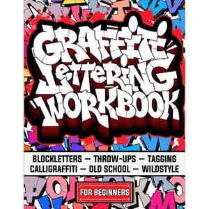 Graffiti Lettering Workbook For Beginners: A Step-By-Step Guide to Master Graffiti Blockletters, Throw-ups, Tagging, Calligraffiti, Old School, and Wildstyle Letters. Paperback – Large Print, April 30, 2023