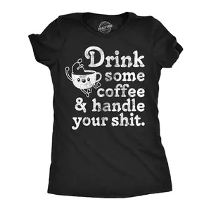 Womens Funny T Shirts Drink Some Coffee And Handle Your Shit Sarcastic Graphic Novelty Tee For Ladies Funny Womens T Shirts Cute Vintage Fashion Casual Ladies T-Shirt Gift Funny Coffee Top Women's Novelty Tees Black -