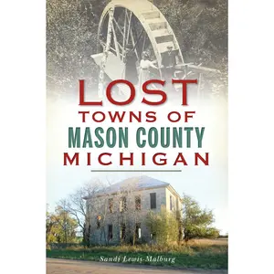Lost Towns of Mason County, Michigan