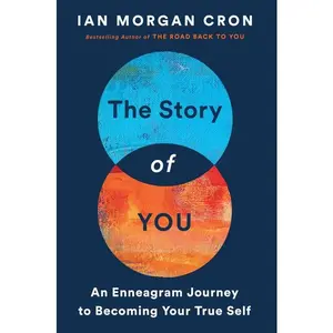 The Story of You: An Enneagram Journey to Becoming Your True Self by Ian Morgan Cron [Paperback Book]