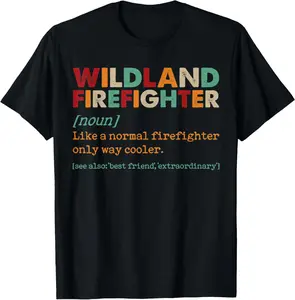 Cotton Graphic Tees Streetwear Wildland Firefighter Like Normal Only Way Cooler Funny T-Shirt