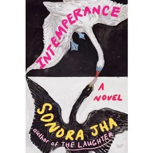 Intemperance -- Sonora Jha, Hardcover