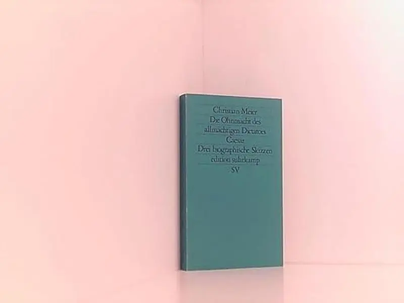 USED-Die Ohnmacht des allma¨chtigen Dictators Caesar: Drei biographische Skizzen (Edition Suhrkamp) (German Edition) by Christian Meier (Paperback)