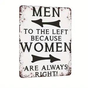1pc, "Men To The Left Because Women Are Always Right" Metal Sign (12x8 Inches/30x20cm), Vintage Humorous Home & Office Wall Decor, Rustic Gate/Garden/Bar/Cafe Metal Plaque, Retro Style Decorative Sign For Pubs & Clubs