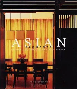 USED-Asian Elements: Natural Balance in Eastern Design by Jane Edwards (Hardcover)