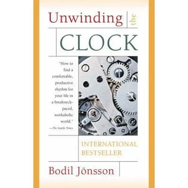 USED-Unwinding the Clock. Ten Thoughts on Our Relationship to Time by Bodil Jonsson (Paperback)