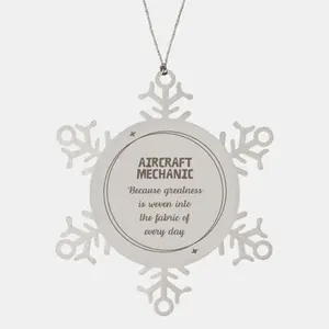 Sarcastic Aircraft Mechanic Snowflake Ornament Gifts, Christmas Holiday Gifts for Aircraft Mechanic Ornament, Aircraft Mechanic: Because greatness is woven into the fabric