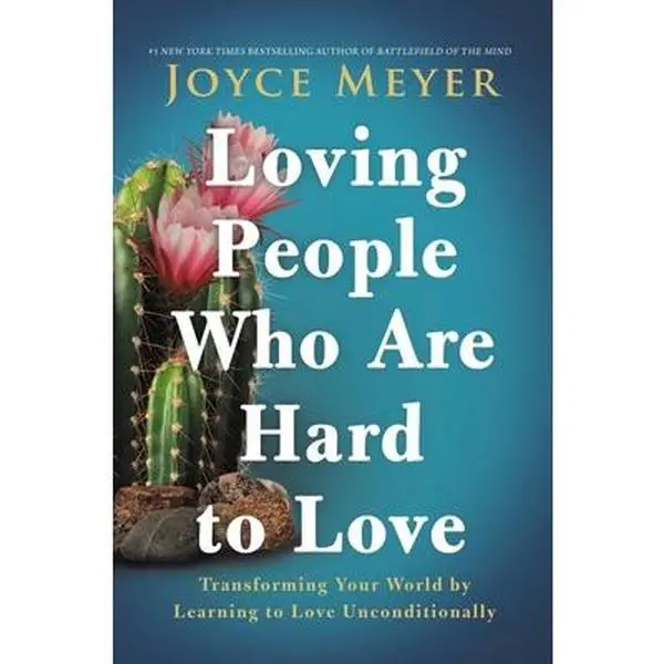 USED Book - Loving People Who Are Hard to Love: Transforming Your World by Learning to Love Unconditionally by Meyer, Joyce (Hardcover) - english