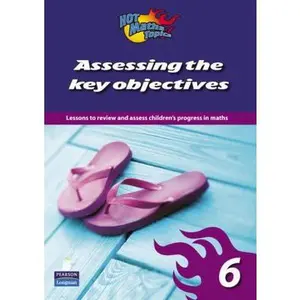 USED-Hot Maths Topics: Assessing the Key Objectives 6 (Hot Maths Topics: Key Objectives) by Tony Cotton (Paperback)