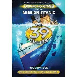 USED-The 39 Clues: Doublecross Book 1: Mission Titanic, Volume 1 by Watson, Jude (Hardcover)