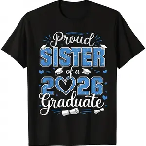 100% Cotton Proud Sister Of A Class Of 2026 Graduate 2026 Senior Sister T-Shirt