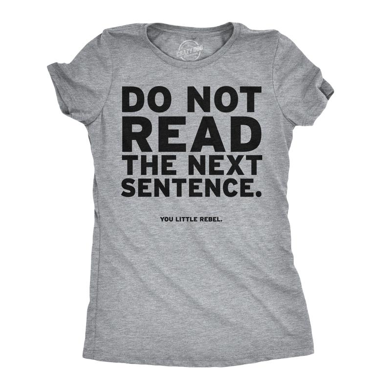 Women's Do Not Read The Next Sentence T Shirt Funny English Shirt for Women Funny Womens T Shirts Cute Vintage Fashion Casual Ladies T-Shirt Gift Funny Sarcastic Top Women's Novelty Tees Light Grey
