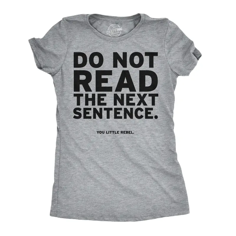 Women's Do Not Read The Next Sentence T Shirt Funny English Shirt for Women Funny Womens T Shirts Cute Vintage Fashion Casual Ladies T-Shirt Gift Funny Sarcastic Top Women's Novelty Tees Light Grey