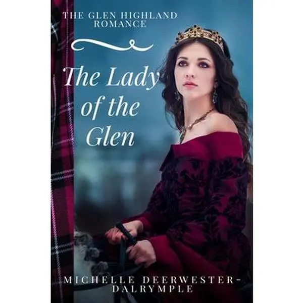 USED-The Lady of the Glen: The Glen Highland Romance by Deerwester-Dalrymple, Michelle (Paperback)