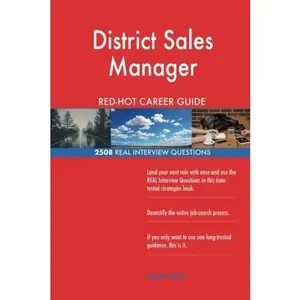 USED-District Sales Manager RED-HOT Career Guide; 2508 REAL Interview Questions by Red-Hot Careers (Paperback)