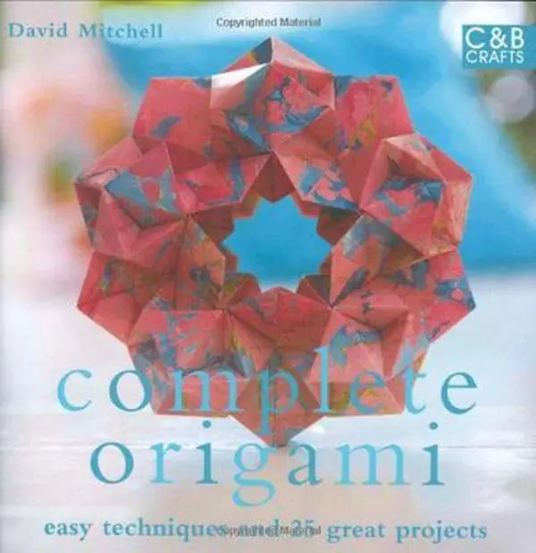 USED-Complete Origami: Techniques and Projects for All Levels (Complete Craft Series) by David Mitchell (2008-05-04) by David Mitchell (Hardcover)