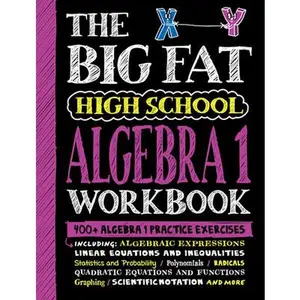 The Big Fat High School Algebra 1 Workbook: 400+ Algebra 1 Practice Exercises -- Workman Publishing, Paperback
