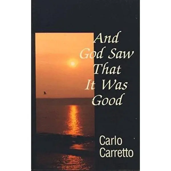 USED-And God Saw That It Was Good by Carlo Carretto (Paperback)