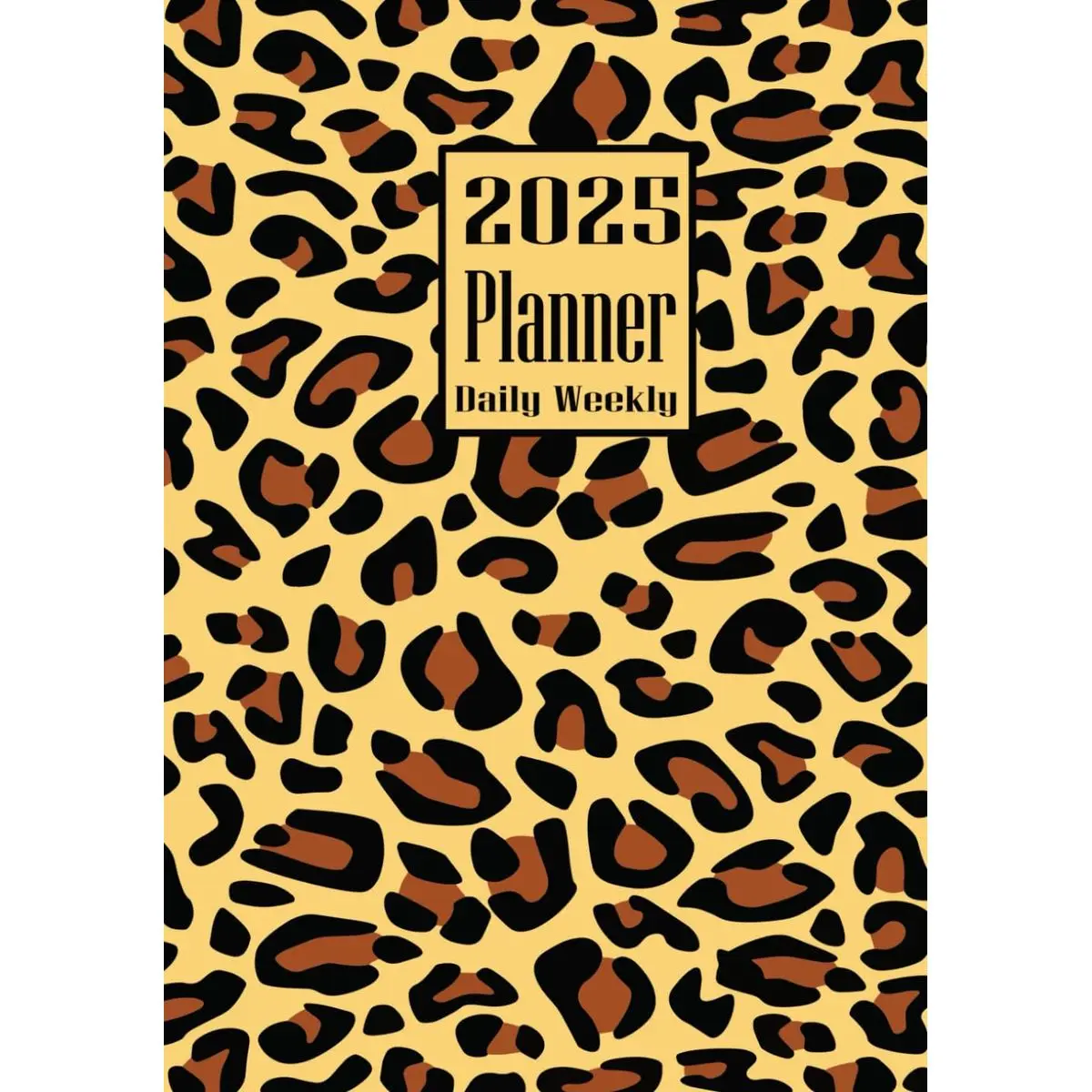 2025 Planner: Leopard Cheetah Print Animal themed Cover Daily Weekly Diary 12 Month Calendar Vision board Schedule Organizer Goals Address Contact Notes Paperback – September 6, 2024