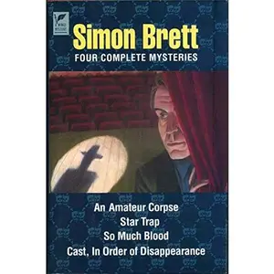 USED-Simon Brett: Four Complete Mysteries - An Amateur Corpse; Star Trap; So Much Blood; and Cast, in Order of Disappearance by Simon Brett (Hardcover)