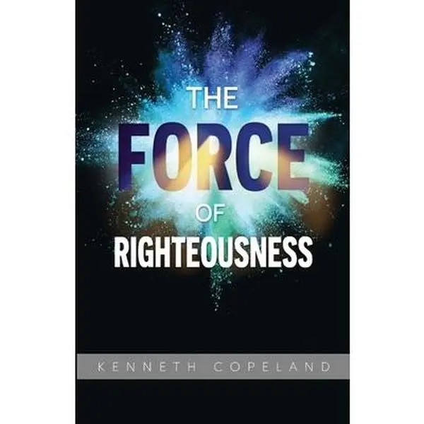 USED-Force of Righteousness by Copeland, Kenneth (Paperback)