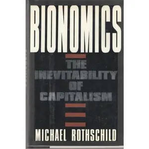 USED-Bionomics: The inevitability of capitalism by Michael Rothschild (Hardcover)