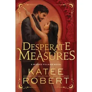 Desperate Measures (Deluxe Edition) -- Katee Robert - Paperback