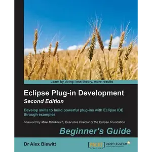 Eclipse Plug-in Development Beginner's Guide - Second Edition - Paperback