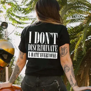 I DON'T DISCRIMINATE I HAVE EVERYONE Tshirt, Hoodie, Sweatshirt, Aesthetic Tatoo Outfits, Streetwear Style, Retro Vintage Y2k Women Graphic Tees