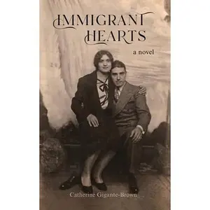 Immigrant Hearts -- Catherine Gigante-Brown, Paperback