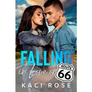 USED-Falling in Love on Route 66: A Brother's Best Friend Romance by Kaci Rose (Paperback)