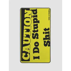 Caution I Do The Stupid Shit