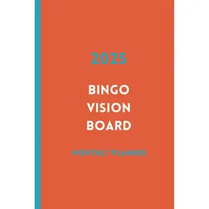 2025 Bingo Vision Board Monthly Planner - Orange: Goals and Dreams Organizer Journal Paperback – January 2, 2025
