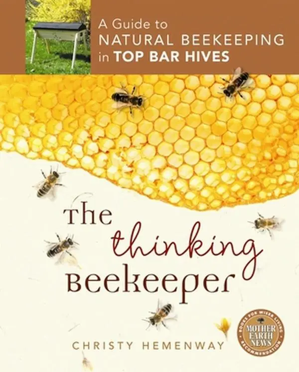 USED Book - The Thinking Beekeeper: A Guide to Natural Beekeeping in Top Bar Hives by Hemenway, Christy (Paperback) - english