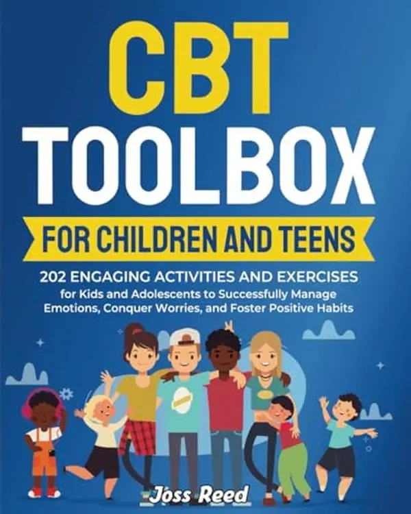 USED-CBT Toolbox for Children and Teens: 202 Engaging Activities and Exercises for Kids and Adolescents to Successfully Manage Emotions, Conquer Worries, ... Behavior and Cognitive Behavioral Therapy) by Joss` Reed (Paperback)