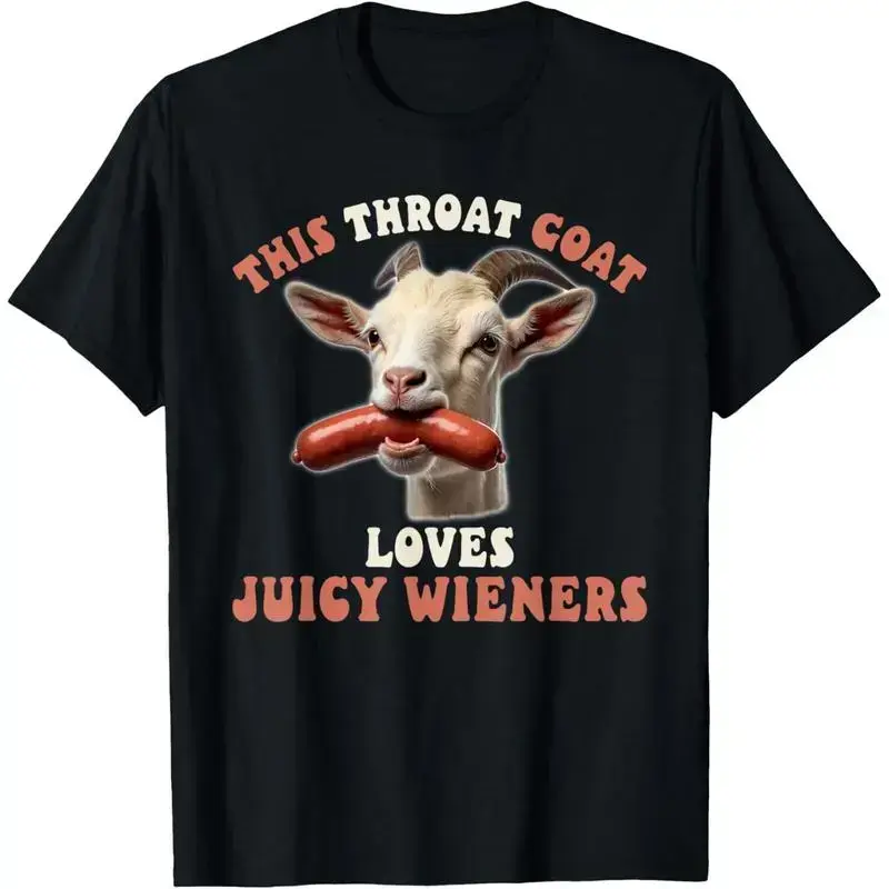 Funny throat goat swallows juicy wieners inappropriate adult T-Shirt pxt01
