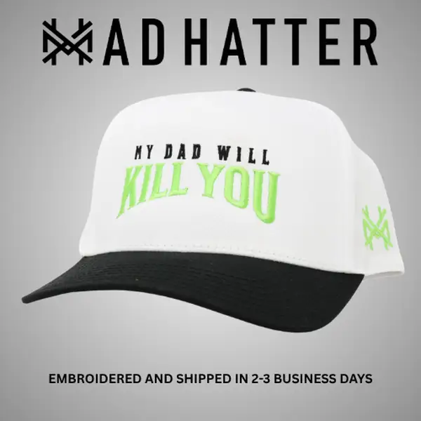 My Dad Will Kill You Embroidered Trucker Hat