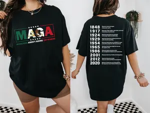 MAGA Mexicans Arent Going Anywhere Immigration Two Sides Shirt