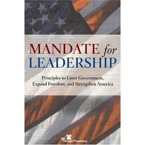 USED-Mandate for Leadership: Principles to Limit Government, Expand Freedom, and Strengthen America by The Heritage Foundation (Paperback)