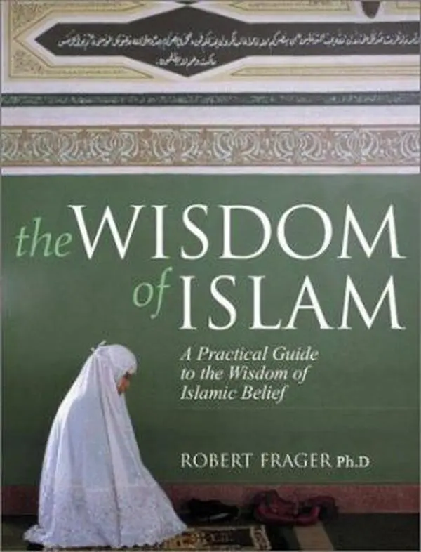 USED-The Wisdom of Islam: An Introduction to the Living Experience of Islamic Belief and Practice by Robert Frager (Paperback)