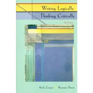 USED-Writing Logically, Thinking Critically (3rd Edition) by Sheila Cooper (Paperback)