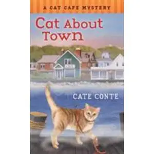 USED-Cat about Town: A Cat Cafe Mystery by Conte, Cate (Mass Market Paperback)