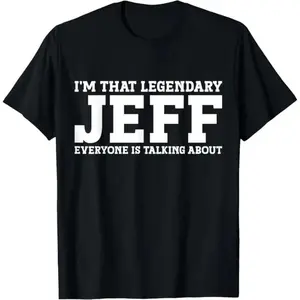 Jeff Personal Name First Name Funny Jeff T-Shirt,Unisex For Daily Wear