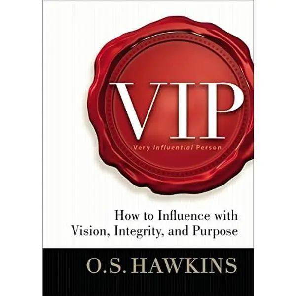 USED Book - VIP: How to Influence with Vision, Integrity, and Purpose - The Perfect Christian Graduation Gift to Celebrate Your Grad by Hawkins, O. S. (Hardcover) - english