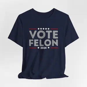 Vote Felon shirt, Trump 34 Felonies shirt, I vote for felons shirt, Trump Felon shirt, Vote Trump Felon Shirt, Found Guilty shirt, Trump Tee