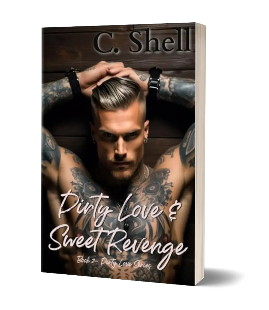 C. Shell Dirty Love & Sweet Revenge SIGNED Paperback - Spicy Contemporary Romance Novel and final book in Dirty Love series twisted hate