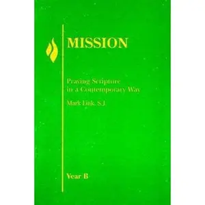 USED-Mission: Praying Scripture in a Contemporary Way: Year B by Mark S. J. Link (Paperback)